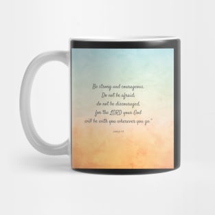 Be strong and courageous, Bible Verse, Joshua 1:9 Mug